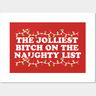 The Jolliest Bitch On The Naughty List Posters and Art